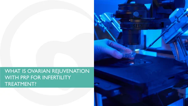 Ovarian Rejuvenation with PRP