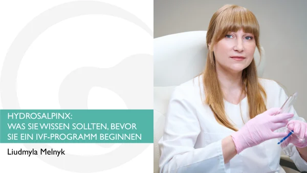 HYDROSALPINX: WAS SIE WISSEN SOLLTEN, BEVOR SIE EIN IVF-PROGRAMM BEGINNEN