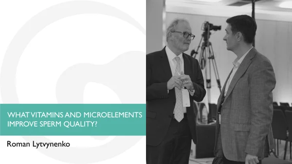 WHAT VITAMINS AND MICROELEMENTS IMPROVE SPERM QUALITY?